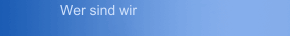 Wer sind wir